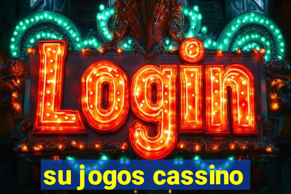 su jogos cassino